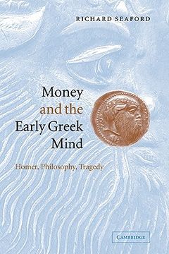 portada Money and the Early Greek Mind: Homer, Philosophy, Tragedy (in English)