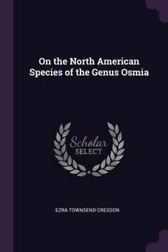 portada On the North American Species of the Genus Osmia (in English)