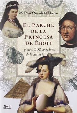 portada Parche de la Princesa de Eboli y Otras 350 Anecdotas Histo. (in Spanish)