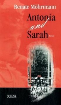 portada Antonia und Sarah: Roman über die Lebensgeschichte der Sarah Bernhardt und ihrer Biografin Antonia