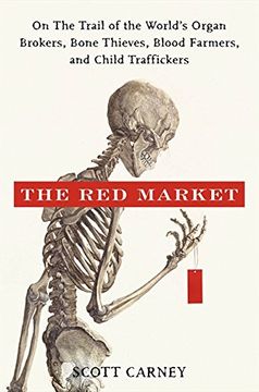 portada The red Market: On the Trail of the World's Organ Brokers, Bone Thieves, Blood Farmers, and Child Traffickers (en Inglés)