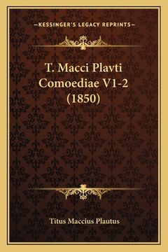 portada T. Macci Plavti Comoediae V1-2 (1850) (en Latin)