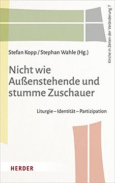 portada Nicht Wie Aussenstehende Und Stumme Zuschauer: Liturgie - Identitat - Partizipation (en Alemán)