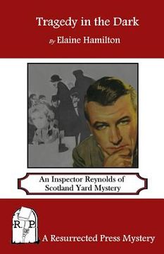portada Tragedy in the Dark: An Inspector Reynolds of Scotland Yard Mystery (en Inglés)