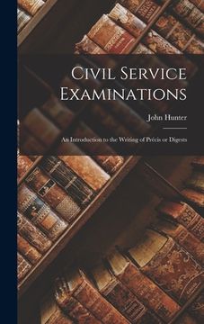 portada Civil Service Examinations: An Introduction to the Writing of Précis or Digests (en Inglés)