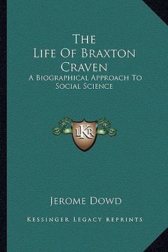 portada the life of braxton craven: a biographical approach to social science (in English)
