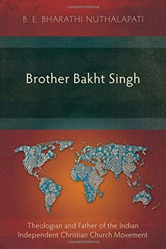portada Brother Bakht Singh: Theologian and Father of the Indian Independent Christian Church Movement