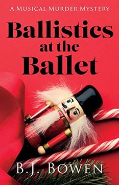 portada Ballistics at the Ballet (a Musical Murder Mystery) (en Inglés)