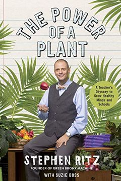 portada The Power of a Plant: A Teacher's Odyssey to Grow Healthy Minds and Schools 