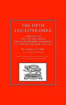 portada fifth leicestershire. a record of the 1/5th battalion the leicestershire regiment, tf, during the war 1914-1919 (en Inglés)