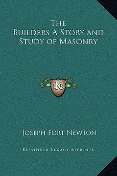 portada the builders a story and study of masonry (en Inglés)