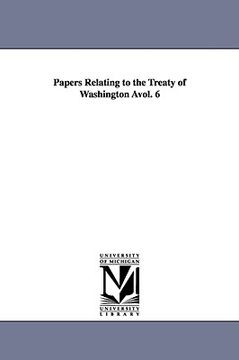 portada papers relating to the treaty of washington vol. 6 (en Inglés)
