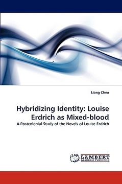 portada hybridizing identity: louise erdrich as mixed-blood (in English)