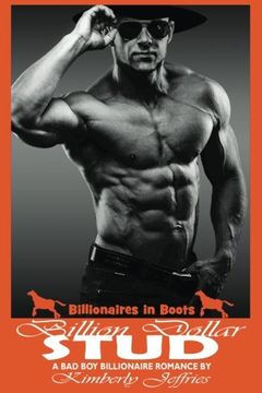 portada Billion Dollar Stud: A Bad Boy Billionaire Romance (Billionaires in Boots) (Volume 2)