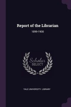 portada Report of the Librarian: 1899-1900 (en Inglés)