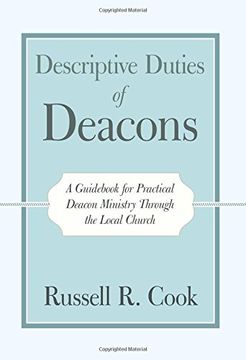 portada Descriptive Duties of Deacons: A Guid for Practical Deacon Ministry Through the Local Church (in English)