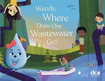 portada Wendy, Where Does our Wastewater go? (1) (Wendy'S Wonderful World of Water) (en Inglés)
