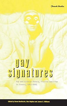 portada Gay Signatures: Gay and Lesbian Theory, Fiction and Film in France, 1945-1995 (Berg French Studies Series)
