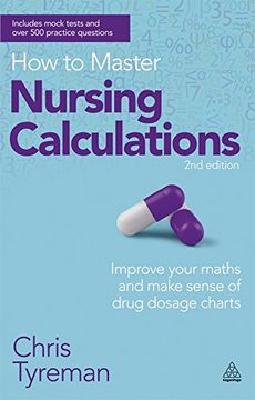 portada How to Master Nursing Calculations: Improve Your Maths and Make Sense of Drug Dosage Charts (in English)