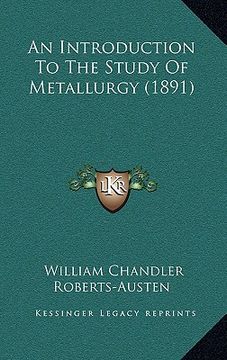 portada an introduction to the study of metallurgy (1891) (en Inglés)