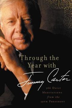portada Through the Year with Jimmy Carter: 366 Daily Meditations from the 39th President 