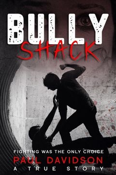 portada Bully Shack: A Compelling Story About Fighting (in English)