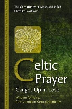 portada Celtic Prayer – Caught up in Love: Wisdom for Living From a Modern Celtic Community (en Inglés)