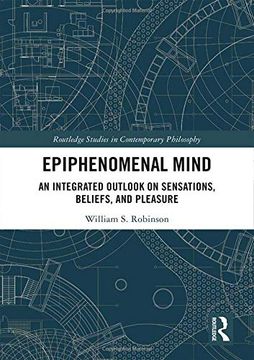 portada Epiphenomenal Mind: An Integrated Outlook on Sensations, Beliefs, and Pleasure (en Inglés)