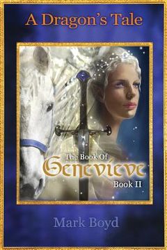 portada A Dragon's Tale - The Book of Genevieve - Book II (en Inglés)