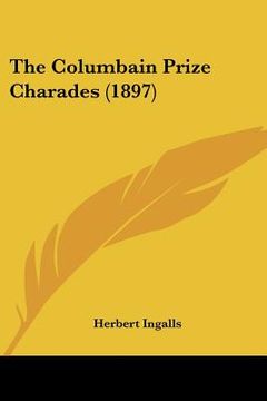 portada the columbain prize charades (1897) (en Inglés)
