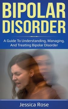 portada Bipolar Disorder: A Guide to Understanding, Managing, and Treating Bipolar Disorder (en Inglés)