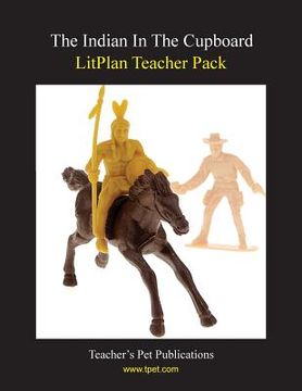 portada Litplan Teacher Pack: The Indian in the Cupboard (en Inglés)