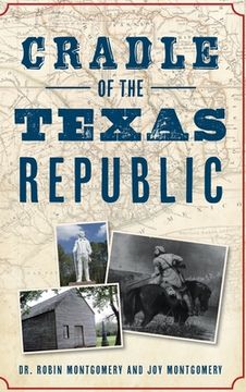 portada Cradle of the Texas Republic (en Inglés)