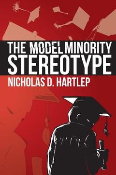 portada The Model Minority Stereotype: Demystifying Asian American Success (in English)