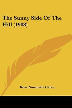 portada the sunny side of the hill (1908) (en Inglés)