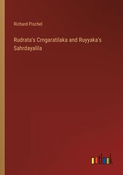 portada Rudrata's Crngaratilaka and Ruyyaka's Sahrdayalila (en Inglés)
