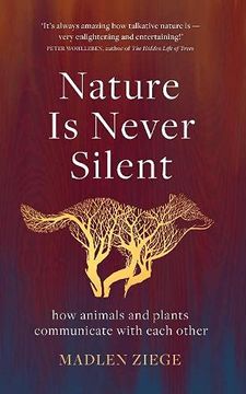 portada Nature is Never Silent: How Animals and Plants Communicate With Each Other (in English)
