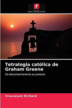 portada Tetralogia Católica de Graham Greene: Do Descontentamento ao Protesto (en Portugués)