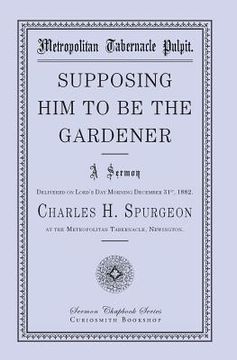 portada Supposing Him to Be the Gardener (en Inglés)
