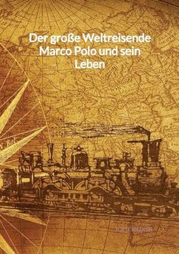 portada Der Große Weltreisende Marco Polo und Sein Leben (in German)