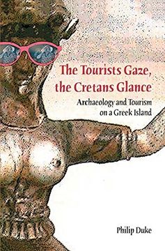 portada The Tourists Gaze, the Cretans Glance: Archaeology and Tourism on a Greek Island (Heritage, Tourism, and Community) (en Inglés)