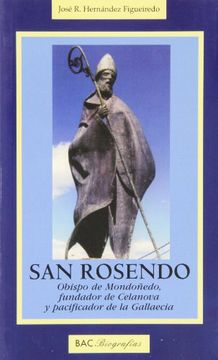 portada San Rosendo: Obispo de Mondoñedo, Fundador de Celanova y Pacificador de la Gallaecia (Biografías) (in Spanish)