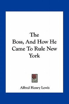 portada the boss, and how he came to rule new york (en Inglés)