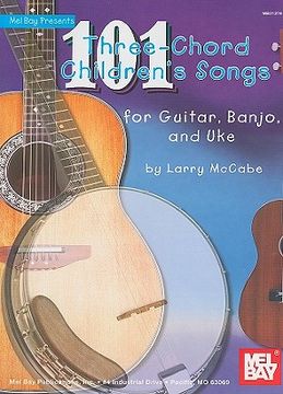 portada 101 three-chord children's songs for guitar, banjo & uke