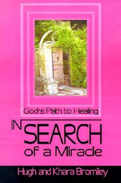 portada in search of a miracle: god's path to healing (in English)