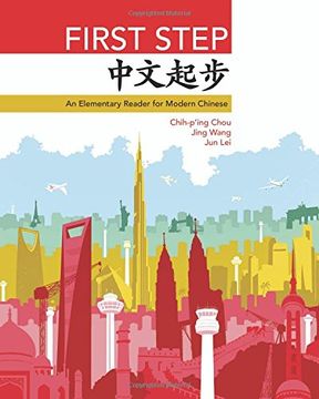 portada First Step: An Elementary Reader for Modern Chinese (The Princeton Language Program: Modern Chinese) (in English)