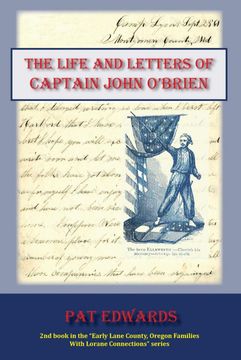 portada The Life and Letters of Captain John O'brien (Early Lane County, Oregon Families) (en Inglés)