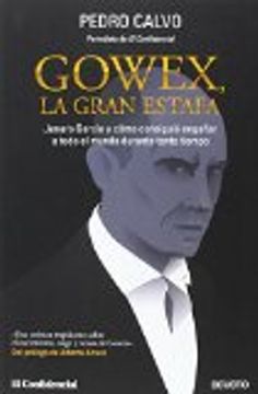 portada Gowex, la gran estafa: Jenaro García y cómo consiguió engañar a todo el mundo durante tanto tiempo (in Spanish)