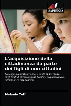 portada L'acquisizione della cittadinanza da parte dei figli di non cittadini (en Italiano)