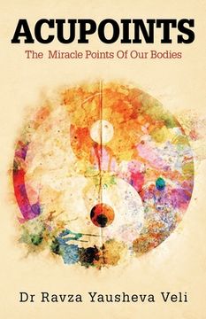 portada Acupoints: The Miracle Points of Our Bodies (en Inglés)